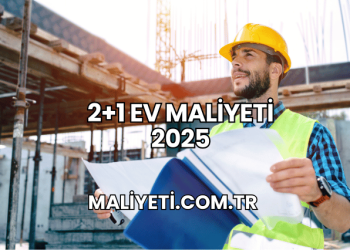 2+1 Ev Maliyeti 2025