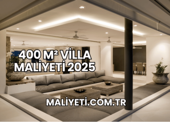 400 m² Villa Maliyeti 2025