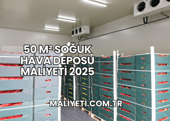 50 m² Soğuk Hava Deposu Maliyeti 2025