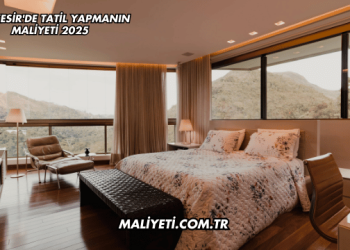 Balıkesir'de Tatil Yapmanın Maliyeti 2025
