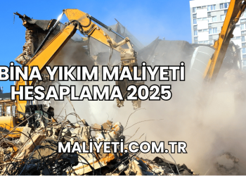 Bina Yıkım Maliyeti Hesaplama 2025