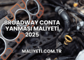 Broadway Conta Yanması Maliyeti 2025