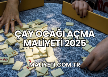 Çay Ocağı Açma Maliyeti 2025