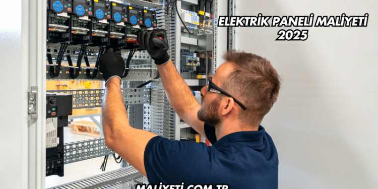 Elektrik Paneli Maliyeti 2025