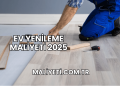 Ev Yenileme Maliyeti 2025