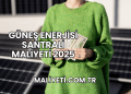 Güneş Enerjisi Santrali Maliyeti 2025