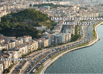 İzmir'de Tatil Yapmanın Maliyeti 2025