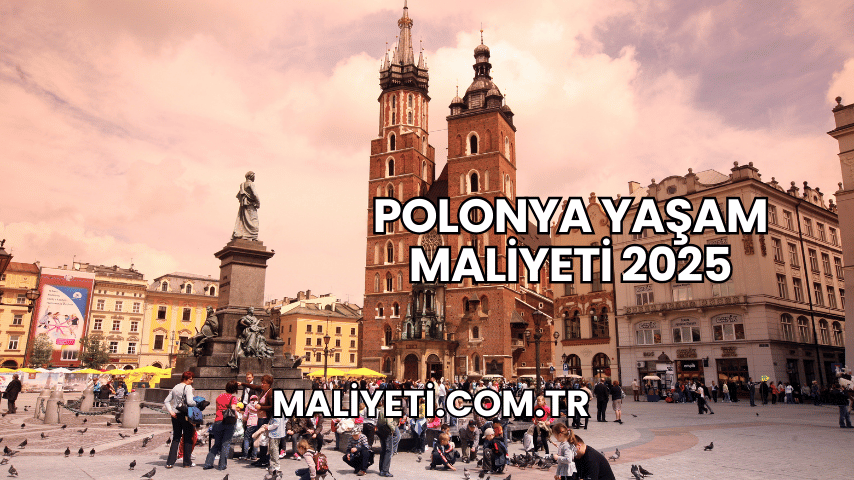 Polonya Yaşam Maliyeti 2025