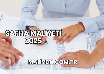 Safha Maliyeti 2025