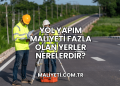 Yol Yapım Maliyeti Fazla Olan Yerler Nerelerdir?