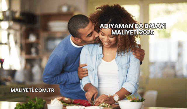 Adıyaman'da Balayı Maliyeti 2025