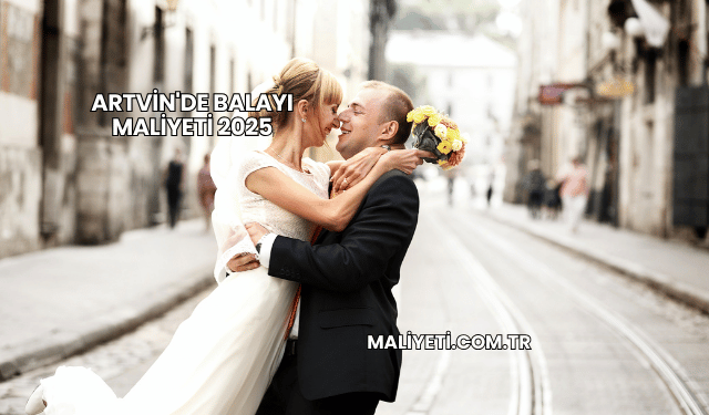 Artvin'de Balayı Maliyeti 2025