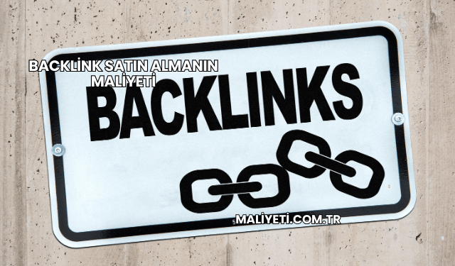 Backlink Satın Almanın Maliyeti