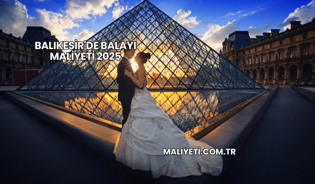 Balıkesir'de Balayı Maliyeti 2025