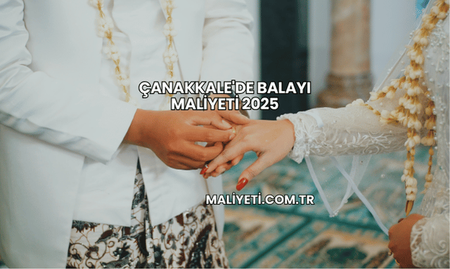 Çanakkale'de Balayı Maliyeti 2025