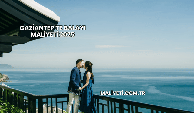 Gaziantep'te Balayı Maliyeti 2025