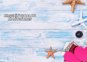 Kırşehir'de Balayı Maliyeti 2025