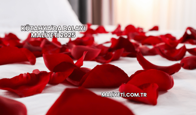 Kütahya'da Balayı Maliyeti 2025