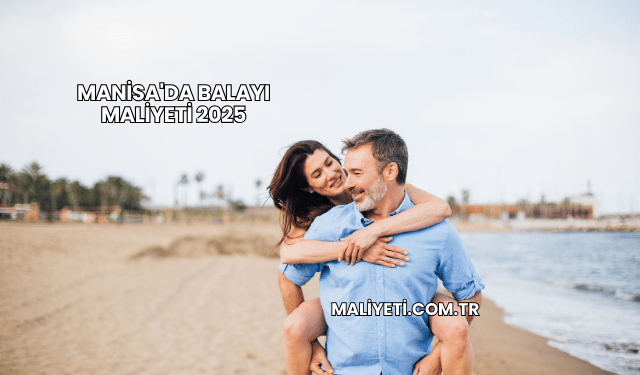 Manisa'da Balayı Maliyeti 2025