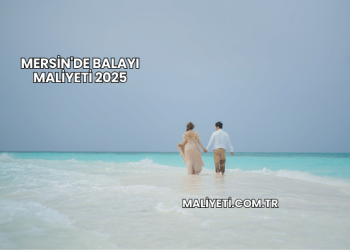 Mersin'de Balayı Maliyeti 2025
