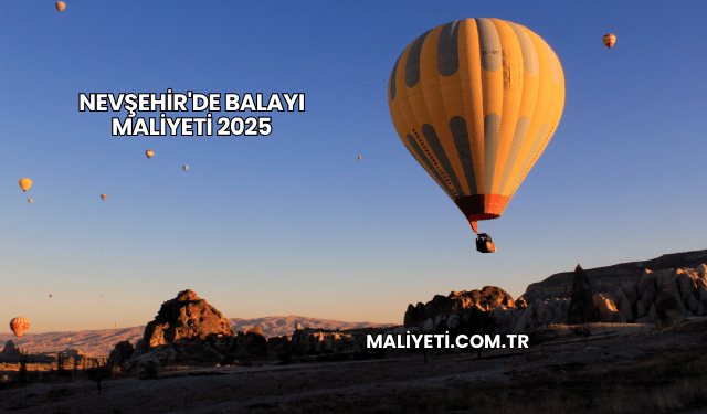Nevşehir'de Balayı Maliyeti 2025
