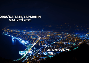 Ordu'da Tatil Yapmanın Maliyeti 2025