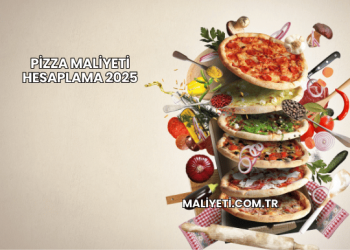 Pizza Maliyeti Hesaplama 2025