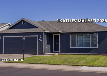 1 Katlı Ev Maliyeti 2025