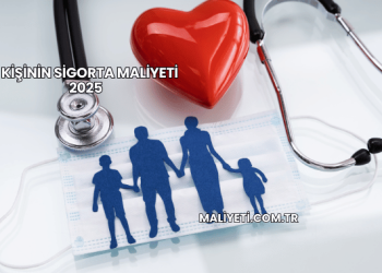 1 Kişinin Sigorta Maliyeti 2025