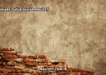 1 Metrekare Tuğla Duvar Maliyeti