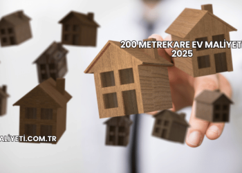 200 Metrekare Ev Maliyeti 2025