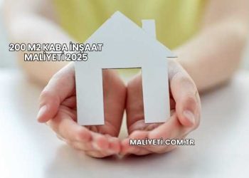 200 m2 Kaba İnşaat Maliyeti 2025