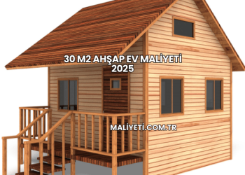 30 m2 Ahşap Ev Maliyeti 2025