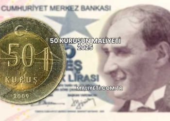 50 Kuruşun Maliyeti 2025