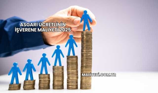 Asgari Ücretlinin İşverene Maliyeti 2025