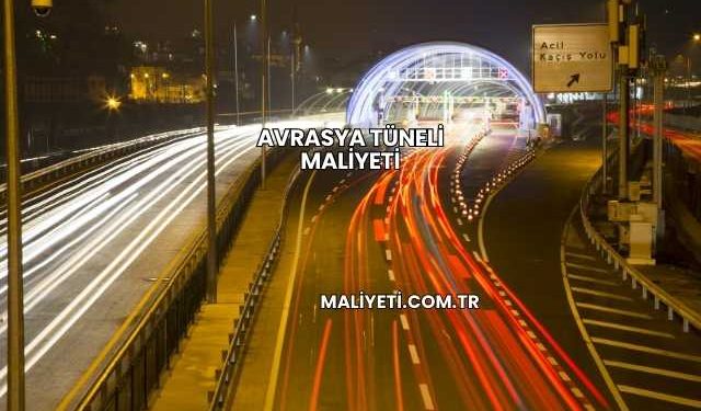 Avrasya Tüneli Maliyeti
