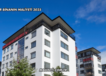 Bir Binanın Maliyeti 2025