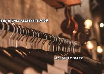 Butik Açma Maliyeti 2025