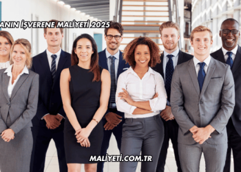 Çalışanın İşverene Maliyeti 2025