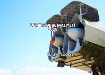 Demir Kubbe Maliyeti 2025