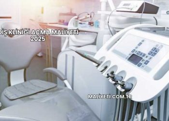 Diş Kliniği Açma Maliyeti 2025