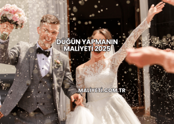 Düğün Yapmanın Maliyeti 2025