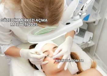Güzellik Merkezi Açma Maliyeti 2025