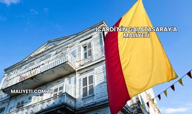 Icardi'nin Galatasaray'a Maliyeti