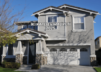 İki Katlı Ev Maliyeti 2025