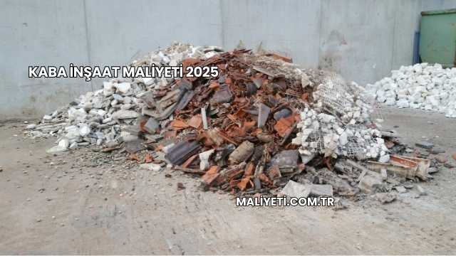 Kaba İnşaat Maliyeti 2025