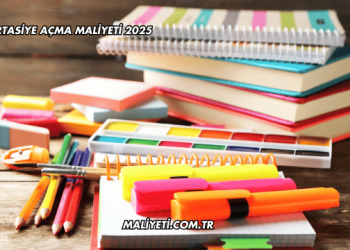 Kırtasiye Açma Maliyeti 2025