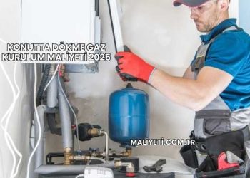 Konutta Dökme Gaz Kurulum Maliyeti 2025