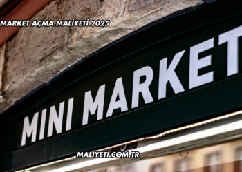 Mini Market Açma Maliyeti 2025