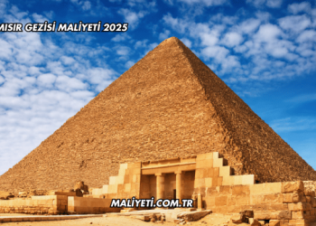 Mısır Gezisi Maliyeti 2025